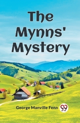 The Mynns' Mystery - George Manville Fenn