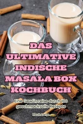 Das Ultimative Indische Masala Box Kochbuch -  Marvin Lange