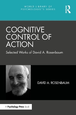 Cognitive Control of Action - David A. Rosenbaum