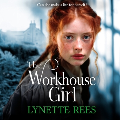 The Workhouse Girl - Lynette Rees