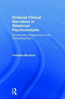 Fictional Clinical Narratives in Relational Psychoanalysis - Christina Moutsou