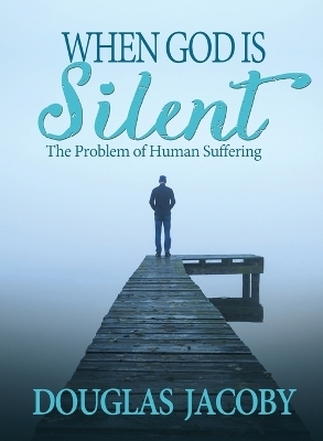 When God Is Silent - Douglas Jacoby