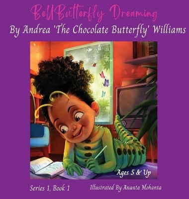 BeUButterfly Dreaming - Andrea Williams, The Chocolate Butterfly