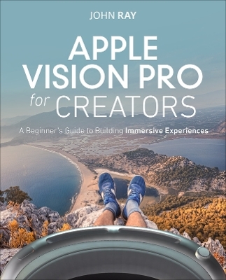 Apple Vision Pro for Creators - John Ray