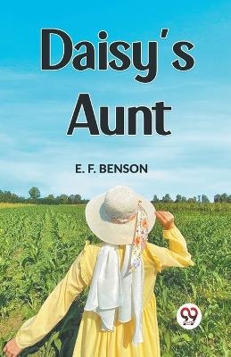 Daisy's Aunt - E F Benson