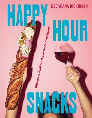 Happy Hour Snacks - Bec Vrana Dickinson