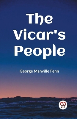 The Vicar's People - George Manville Fenn