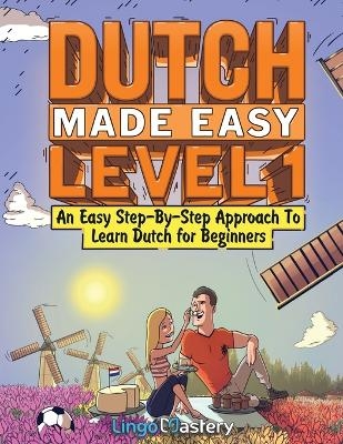 Dutch Made Easy Level 1 -  Lingo Mastery