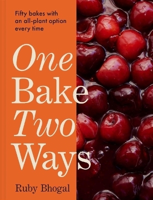One Bake, Two Ways - Ruby Bhogal