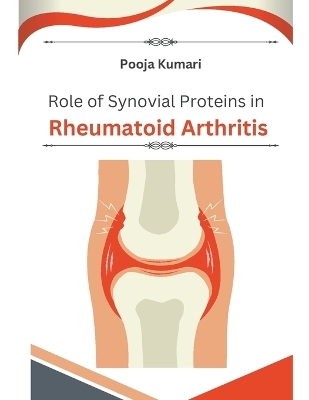 Role of synovial proteins in rheumatoid arthritis - Pooja Kumari