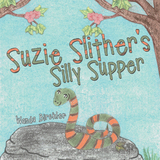 Suzie Slither's Silly Supper -  Wanda Birchler