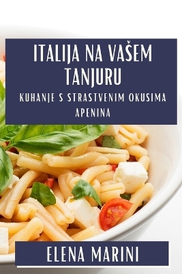 Italija na Vasem Tanjuru - Elena Marini