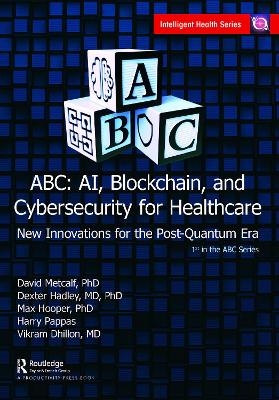 ABC - AI, Blockchain, and Cybersecurity for Healthcare - 