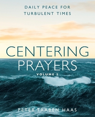 Centering Prayers Volume 2 - Peter Traben Haas