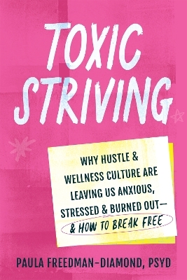 Toxic Striving - Paula Freedman