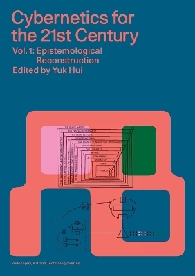 Cybernetics for the 21st Century Vol. 1 - Andrew Pickering, Katherine Hayles