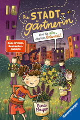 Die Stadtgärtnerin, Band 2: Eine für alle, alle fürs Unkraut! (Kinderbuch ab 8 Jahre von Bestseller-Autorin Gina Mayer) - Gina Mayer