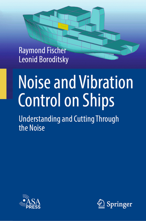 Noise and Vibration Control on Ships - Raymond Fischer, Leonid Boroditsky