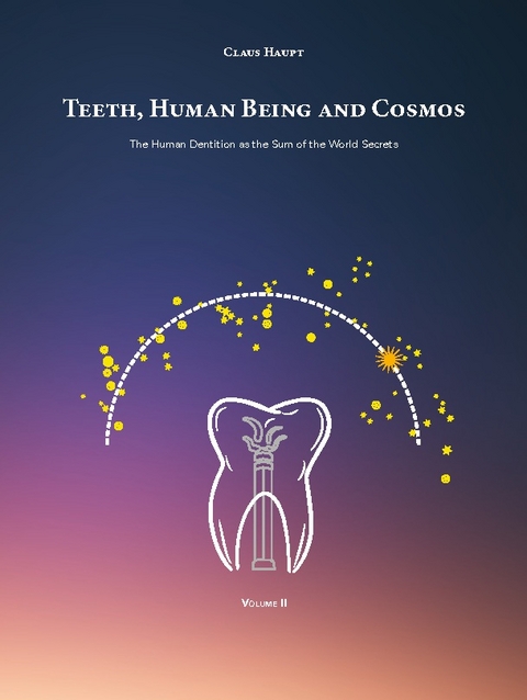 Teeth, Human Being and Cosmos - Claus Haupt