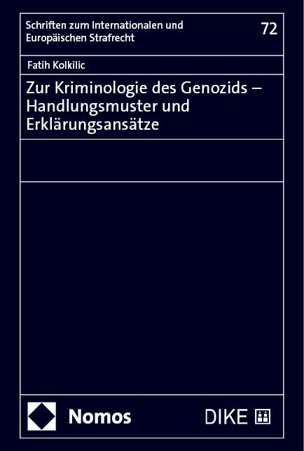 Zur Kriminologie des Genozids – Handlungsmuster und Erklärungsansätze - Fatih Kolkilic