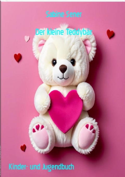 Der kleine Teddybär - Sabine Sener