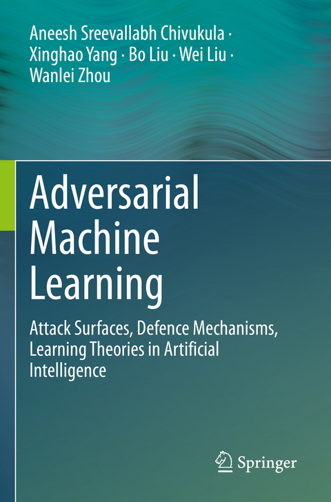 Adversarial Machine Learning - Aneesh Sreevallabh Chivukula, Xinghao Yang, Bo Liu, Wei Liu, Wanlei Zhou