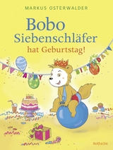 Bobo Siebenschläfer hat Geburtstag! - Osterwalder, Markus; Steinbrede, Diana