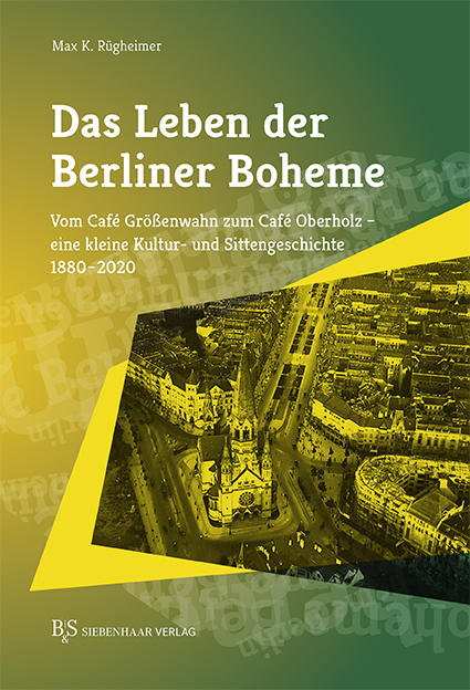 Das Leben der Berliner Boheme - Max K. Rügheimer