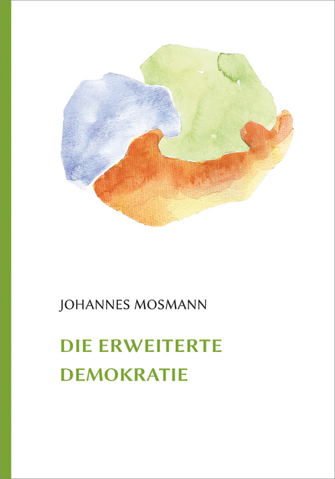 Die erweiterte Demokratie - Johannes Mosmann