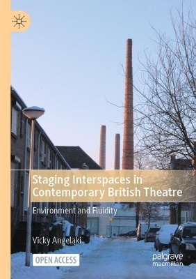 Staging Interspaces in Contemporary British Theatre - Vicky Angelaki