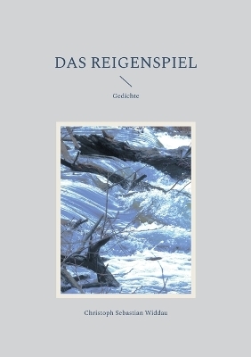 Das Reigenspiel - Christoph Sebastian Widdau