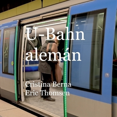 U-Bahn alem�n - Cristina Berna, Eric Thomsen