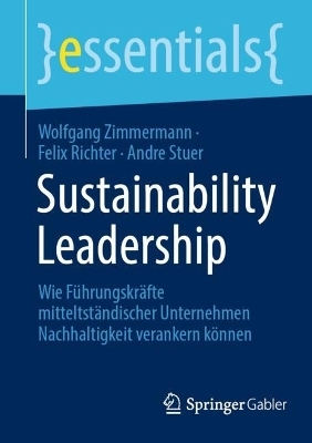 Sustainability Leadership - Wolfgang Zimmermann, Felix Richter, Andre Stuer