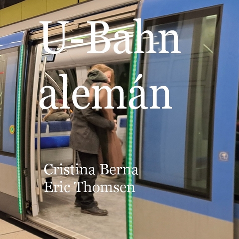 U-Bahn alemÃ¡n - Cristina Berna, Eric Thomsen