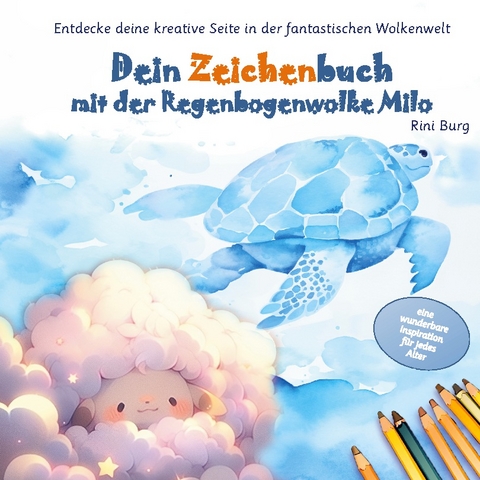 Dein Zeichenbuch mit der Regenbogenwolke Milo - Rini Burg
