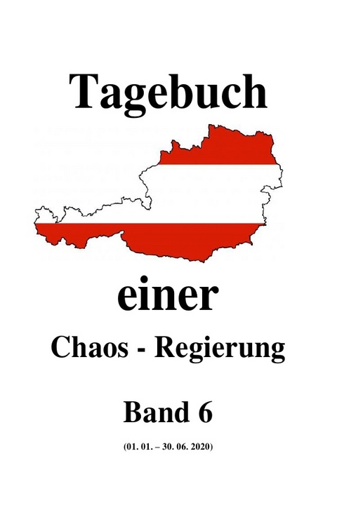 Tagebuch einer Chaos - Regierung / Tagebuch einer Chaos - Regierung Band 6 - Friedrich Moser