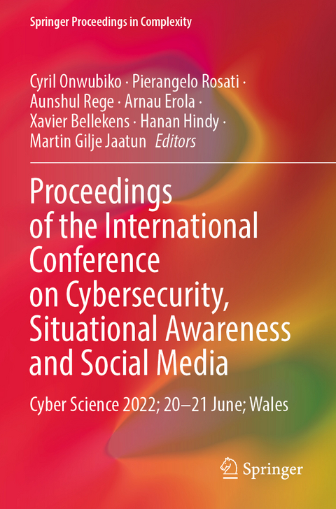 Proceedings of the International Conference on Cybersecurity, Situational Awareness and Social Media - 
