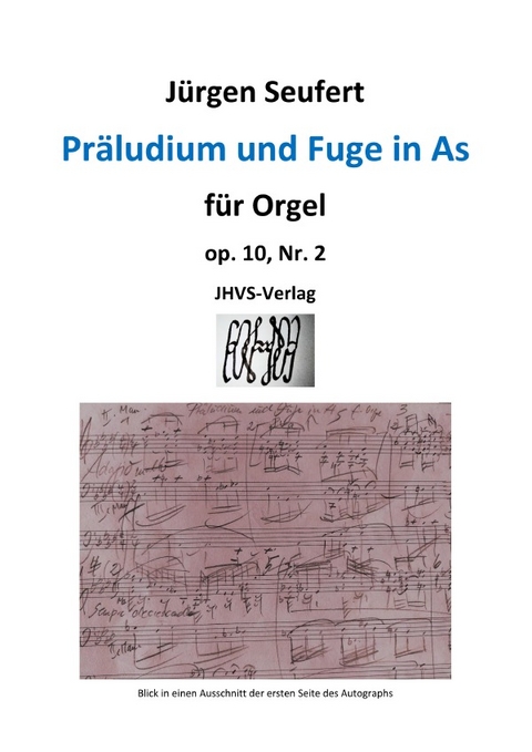Präludium und Fuge in As für Orgel, op. 10, Nr. 2 - Dr. phil. Jürgen Seufert