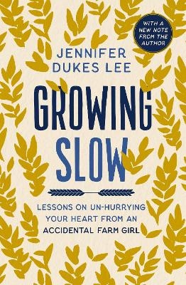 Growing Slow - Jennifer Dukes Lee