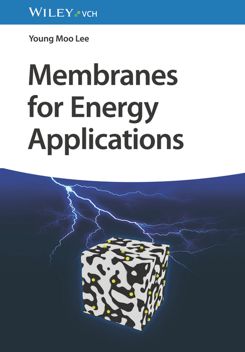 Membranes for Energy Applications - Young Moo Lee