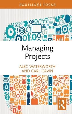 Managing Projects - Alec Waterworth, Carl Gavin