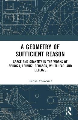 A Geometry of Sufficient Reason - Florian Vermeiren