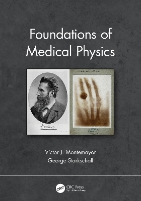 Foundations of Medical Physics - Victor J. Montemayor, George Starkschall