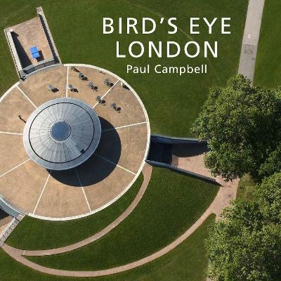 Bird's Eye London - Paul Campbell