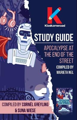 Study Guide: Apocalypse at the end of the street - Cornél Greyling, Suna Wiese