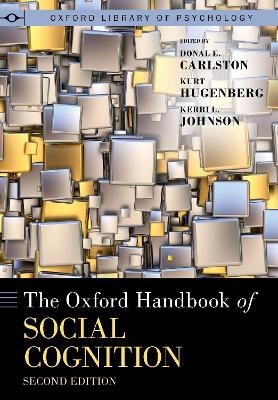 The Oxford Handbook of Social Cognition, Second Edition - 