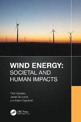 Wind Energy: Societal and Human Impacts - Piotr Kacejko, Jacek Szulczyk, Adam Zagubień