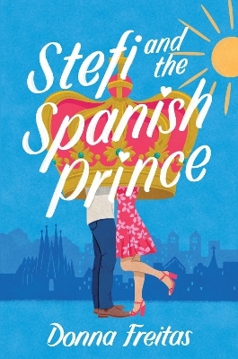 Stefi and the Spanish Prince - Donna Freitas