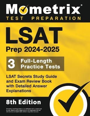 LSAT Prep 2024-2025 - 3 Full-Length Practice Tests, LSAT Secrets Study Guide and Exam Review Book with Detailed Answer Explanations - 