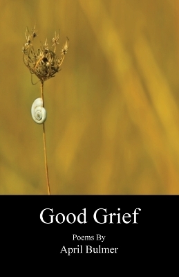 Good Grief - April Bulmer